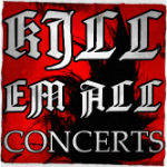 KILL-EM-ALL Concerts